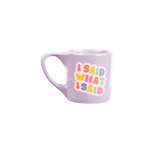 I said what I said ceramic lilac mug