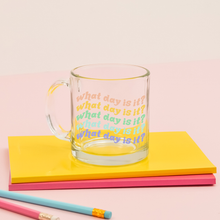 Load image into Gallery viewer, What Day Is It? Glass mug
